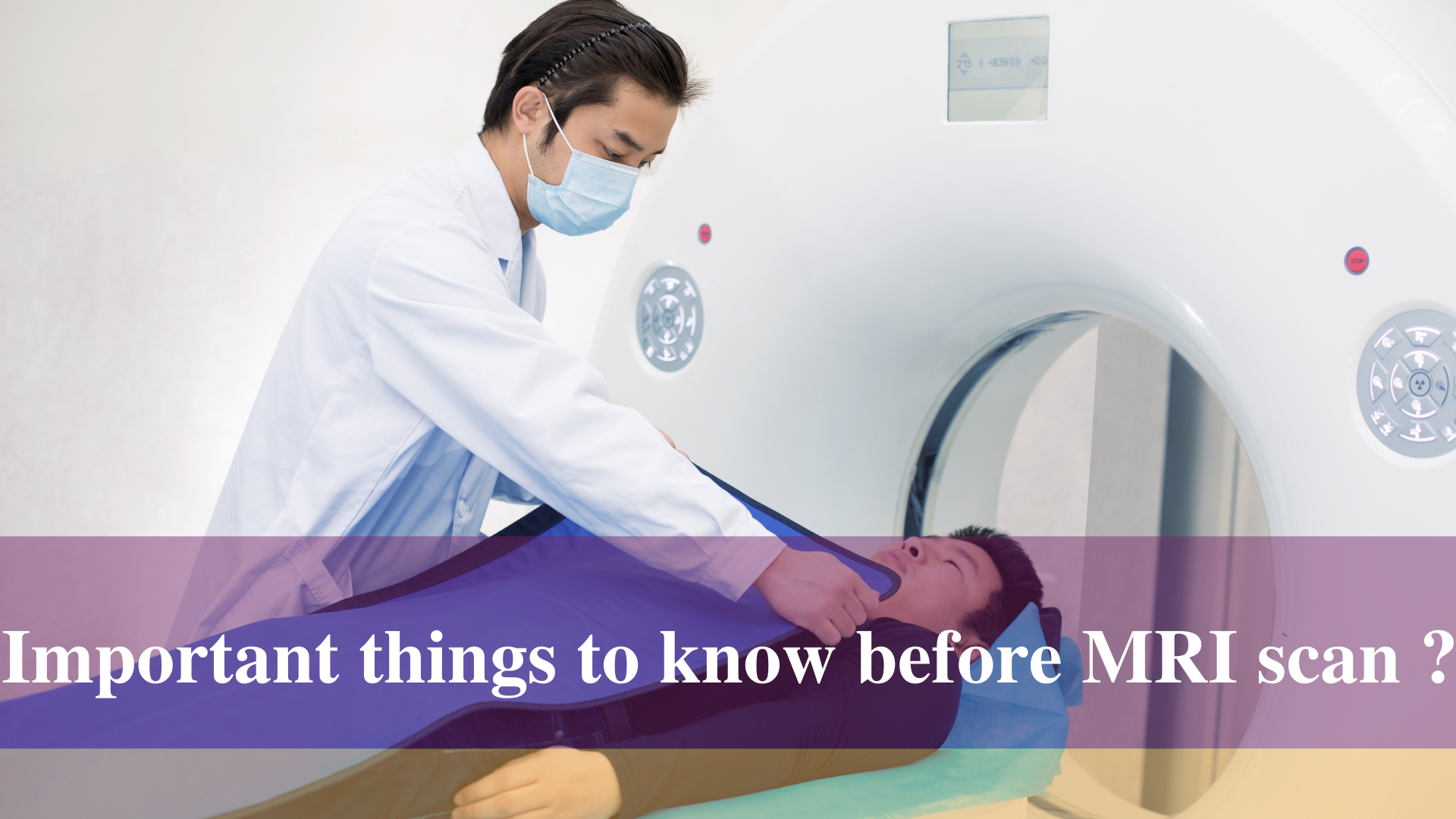 Important things to know before an MRI scan?
